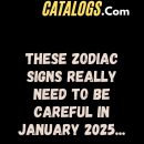 These Zodiac Signs Really Need To Be Careful In January 2025…