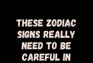 These Zodiac Signs Really Need To Be Careful In January 2025…