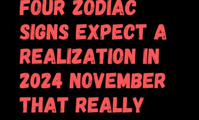 Four Zodiac Signs Expect A Realization In 2024 November That Really Hurts