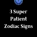 3 Super Patient Zodiac Signs – Zodiac Heist