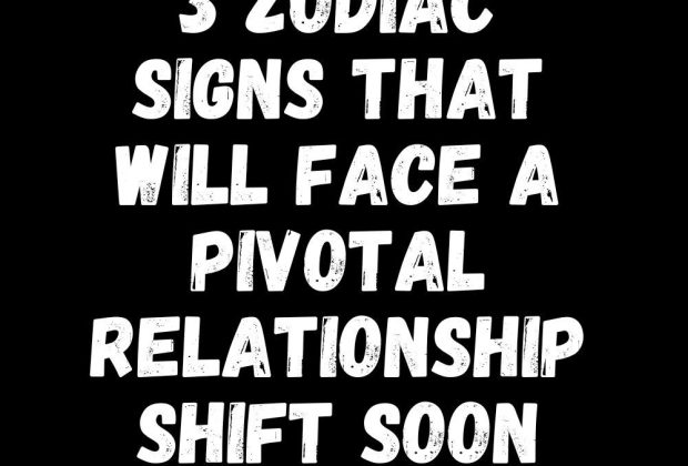 3 Zodiac Signs That Will Face A Pivotal Relationship Shift Soon – Zodiac Heist