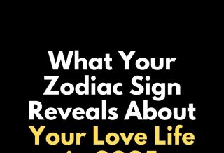 What Your Zodiac Sign Reveals About Your Love Life in 2025