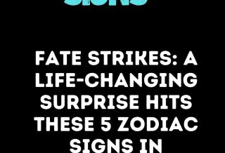 Fate Strikes: A Life-changing Surprise Hits These 5 Zodiac Signs In January 2025