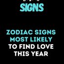 Zodiac Signs Most Likely to Find Love This Year