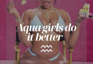 Aquarius girls do it better