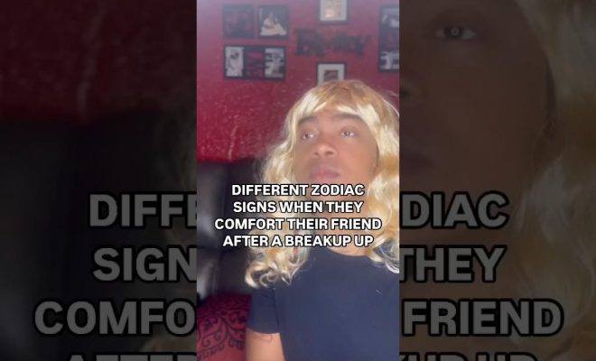 Signs Comforting Their Friend After A Breakup #zodiacsigns #astrology