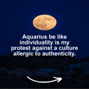 Aquarius motivational zodiac meme about aquarius be like individuality is my protest against a culture allergic to authe...