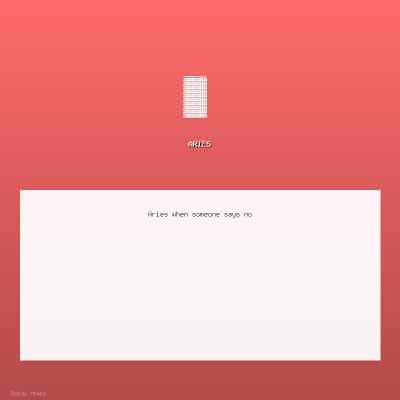 Funny Aries zodiac sign meme showing ♈ emoji with text: Aries when someone says no