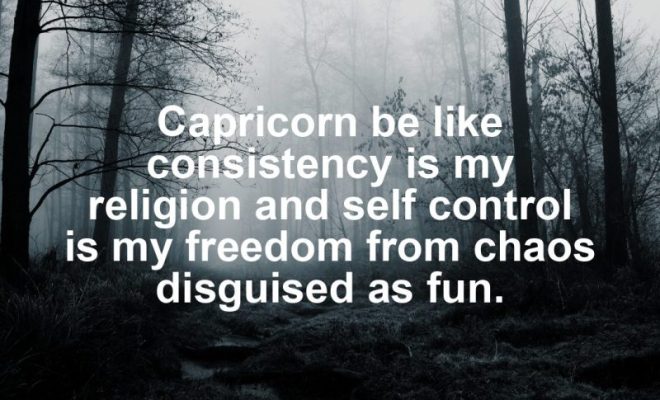 Capricorn motivational zodiac meme about capricorn be like consistency is my religion and self control is my freedom from...