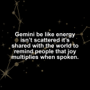 Gemini motivational zodiac meme about gemini be like energy isn’t scattered it’s shared with the world to remind peopl...