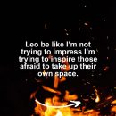 Leo motivational zodiac meme about leo be like i’m not trying to impress i’m trying to inspire those afraid to take...