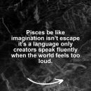 Pisces motivational zodiac meme about pisces be like imagination isn’t escape it’s a language only creators speak flue...