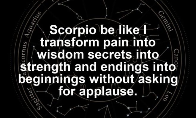 Scorpio motivational zodiac meme about scorpio be like i transform pain into wisdom secrets into strength and endings i...